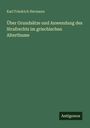 Karl Friedrich Hermann: Über Grundsätze und Anwendung des Strafrechts im griechischen Alterthume, Buch