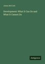 James Mccosh: Development: What It Can Do and What It Cannot Do, Buch
