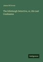 James M'Govan, "The Edinburgh Detective, or, His Last Confession". Grüne Buchabdeckung, Verlag "Antigonos".