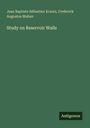 Jean Baptiste Sébastien Krantz, Frederick Augustus Mahan. Titel: Study on Reservoir Walls. Unten rechts: Antigonos.