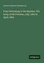 Andrew Atkinson Humphreys: From Gettysburg to the Rapidan. The Army of the Potomac, July, 1863 to April, 1864, Buch