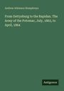 Andrew Atkinson Humphreys: From Gettysburg to the Rapidan. The Army of the Potomac, July, 1863, to April, 1864, Buch