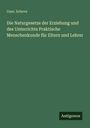 Gust. Scheve: Die Naturgesetze der Erziehung und des Unterrichts Praktische Menschenkunde für Eltern und Lehrer, Buch