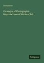 "Anonymous. Catalogue of Photographic Reproductions of Works of Art. Antigonos." Grüner Hintergrund, schlichte Gestaltung.