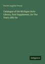 Harriet Augusta Tenney: Catalogue of the Michigan State Library, First Supplement, for The Years 1883-84, Buch
