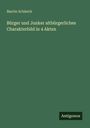 Oben steht "Martin Schleich". Darunter: "Bürger und Junker altbürgerliches Charakterbild in 4 Akten". Unten: "Antigonos".