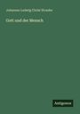 Johannes Ludwig Christ Straube: Gott und der Mensch, Buch