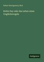Robert Montgomery Bird: Robin Day oder das Leben eines Unglücksvogels, Buch