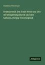 Christian Wierstraat: Reimchronik der Stadt Neuss zur Zeit der Belagerung durch Karl den Kühnen, Herzog von Burgund, Buch
