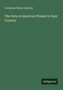 Catharine Esther Beecher: The Duty of American Women to their Country, Buch