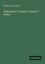 William James Rolfe: Shakespeare's Tragedy of Timon of Athens, Buch