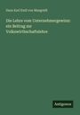 Hans Karl Emil Von Mangoldt: Die Lehre vom Unternehmergewinn: ein Beitrag zur Volkswirthschaftslehre, Buch