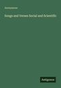 Anonymous: Songs and Verses Social and Scientific, Buch