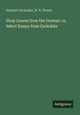 Heinrich Zschokke: Stray Leaves from the German: or, Select Essays from Zschokke, Buch