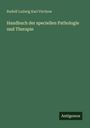 Rudolf Ludwig Karl Virchow: Handbuch der speciellen Pathologie und Therapie, Buch