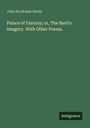 John Stockdale Hardy: Palace of Fantasy; or, The Bard's Imagery. With Other Poems., Buch