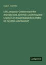 Buchtitel: "Die Lombarda-Commentare des Ariprand und Albertus". Autor: August Anschütz. Verlag: Antigonos. Hintergrund grün.