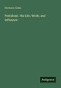 Hermann Krüsi: Pestalozzi. His Life, Work, and Influence, Buch