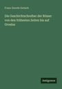Franz-Doroth Gerlach: Die Geschichtschreiber der Römer von den frühesten Zeiten bis auf Orosius, Buch