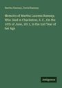 Martha Ramsay: Memoirs of Martha Laurens Ramsay, Who Died in Charleston, S. C., On the 10th of June, 1811, in the 52d Year of her Age, Buch