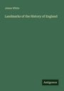 James White: Landmarks of the History of England, Buch