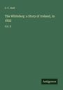 „S. C. Hall“, „The Whiteboy; a Story of Ireland, in 1822“, „Vol. II“, „Antigonos“. Grüner Hintergrund.