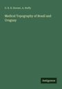 Oben stehen die Autoren "G. R. B. Horner, A. Hoffy". Darunter der Titel "Medical Topography of Brazil and Uruguay". Unten rechts "Antigonos". Hintergrund ist grün.