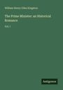 "William Henry Giles Kingston: The Prime Minister: an Historical Romance, Vol. I" steht in heller Schrift auf grünem Hintergrund.