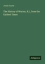 Josiah Tustin: The History of Warren, R.I., from the Earliest Times, Buch