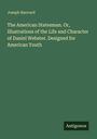 Joseph Banvard: The American Statesman. Or, Illustrations of the Life and Character of Daniel Webster. Designed for American Youth, Buch