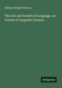 "William Dwight Whitney. The Life and Growth of Language. An Outline of Linguistic Science. Logo 'Antigonos' unten rechts."