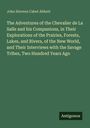 John Stevens Cabot Abbott: The Adventures of the Chevalier de La Salle and his Companions, in Their Explorations of the Prairies, Forests, Lakes, and Rivers, of the New World, and Their Interviews with the Savage Tribes, Two Hundred Years Ago, Buch