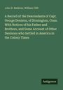 John D. Baldwin: A Record of the Descendants of Capt. George Denison, of Stonington, Conn. With Notices of his Father and Brothers, and Some Account of Other Denisons who Settled in America in the Colony Times, Buch