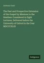 Anthony Grant: The Past and Prospective Extension of the Gospel by Missions to the Heathen: Considered in Eight Lectures, Delivered before the University of Oxford in the Year MDCCCXLIII, Buch
