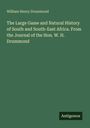 Oben steht "William Henry Drummond". Darunter: "The Large Game and Natural History of South and South-East Africa...". Unten: "Antigonos".
