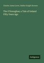 „Charles James Lever, Hablot Knight Browne. The O'Donoghue; a Tale of Ireland Fifty Years Ago“. Grüner Hintergrund, „Antigonos“ unten rechts.