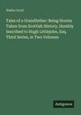Titel: "Tales of a Grandfather: Being Stories Taken from Scottish History..." Autor: Walter Scott. Logo: Antigonos. Hintergrund: Grün.