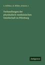 Oben: "A. Kölliker, H. Müller, Scherer J." Mittig: "Verhandlungen der physikalisch-medizinischen Gesellschaft zu Würzburg." Unten rechts: "Antigonos." Grüner Hintergrund.
