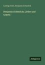 Oben "Ludwig Grote, Benjamin Schmolck". Groß: "Benjamin Schmolcks Lieder und Gebete". Unten rechts kleines "Antigonos". зелёный фон.