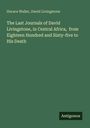 Titel: "The Last Journals of David Livingstone, in Central Africa". Grüner Hintergrund, "Antigonos" unten rechts.