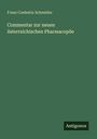 Titel: "Commentar zur neuen österreichischen Pharmacopöe". Autor: Franz Coelestin Schneider. Unten steht "Antigonos".