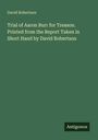 Oben steht "David Robertson". Text: "Trial of Aaron Burr for Treason..." Unten ein kleines Logo: "Antigonos" auf grünem Hintergrund.