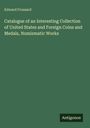 Edward Frossard: Catalogue of an Interesting Collection of United States and Foreign Coins and Medals, Numismatic Works, Buch