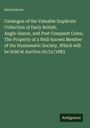 Anonymous: Catalogue of the Valuable Duplicate Collection of Early British, Anglo-Saxon, and Post Conquest Coins, The Property of a Well-known Member of the Numismatic Society, Which will be Sold at Auction 05/21/1883, Buch