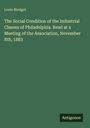 Text: „Lorin Blodget, The Social Condition of the Industrial Classes of Philadelphia, November 8th, 1883, Antigonos“. Grüner Hintergrund.