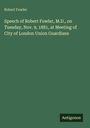 "Speech of Robert Fowler, M.D., on Tuesday, Nov. 9, 1881, at Meeting of City of London Union Guardians." Grüner Hintergrund.