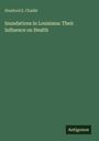 Stanford E. Chaillé: Inundations in Louisiana: Their Influence on Health, Buch