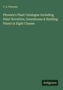 F. K. Phoenix; "Phoenix's Plant Catalogue Including Plant Novelties, Greenhouse & Bedding Plants in Eight Classes"; Logo: Antigonos.
