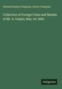 Samuel Hudson Chapman, Henry Chapman. "Collection of Foreign Coins and Medals of Mr. A. Galpin; May 1st 1883". Grüner Hintergrund.