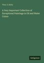 Thos. E. Kirby: „A Very Important Collection of Exceptional Paintings in Oil and Water Colors“. Grüner Hintergrund. Antigonos Logo.